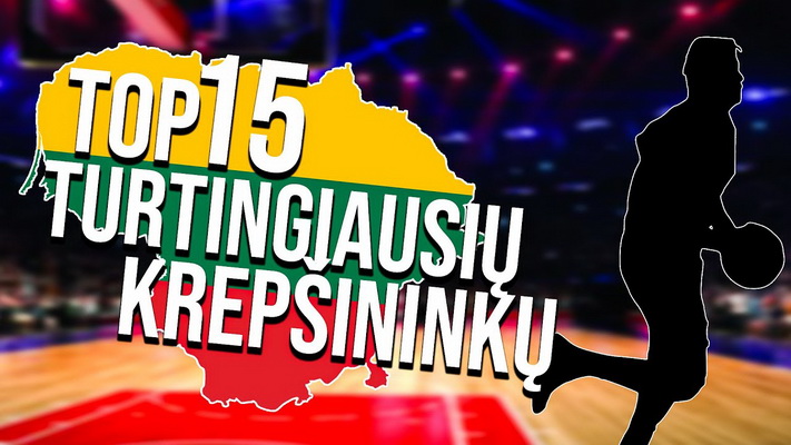 Ar žinote? 15 turtingiausių Lietuvos krepšininkų (VIDEO)