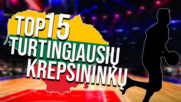 Ar žinote? 15 turtingiausių Lietuvos krepšininkų (VIDEO)
