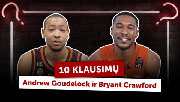 Betsafe 10 klausimų: A. Goudelockas ir B. Crawfordas (VIDEO)